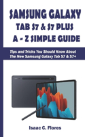 Samsung Galaxy Tab S7 & S7 Plus A-Z Simple Guide