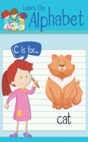 Learn the Alphabet: Trace Letters - Alphabet Handwriting Practice workbook for kids: Preschool writing Workbook with Sight words for Pre K, Kindergarten and Kids Ages 3