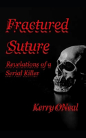 Fractured Suture - Revelations of a Serial Killer