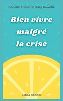 Bien vivre malgré la crise