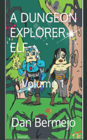 A Dungeon Explorer Elf: Volume 1