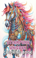 Steampunk Unicorn Coloring Book: Stress Relief And Relaxation Coloring Pages