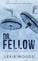 Dr. Fellow