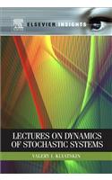 Lectures on Dynamics of Stochastic Systems