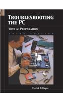 Troubleshooting the PC with A+ Preparation: (English)