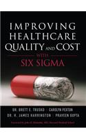 Improving Healthcare Quality and Cost with Six SIGMA (Paperback)