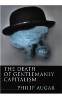 The Death of Gentlemanly Capitalism