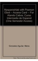 Mylab Spanish with Pearson Etext -- Access Card -- For Atando Cabos