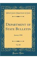 Department of State Bulletin, Vol. 80: January 1980 (Classic Reprint)