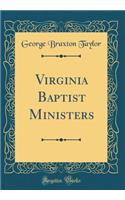 Virginia Baptist Ministers (Classic Reprint)