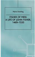 Fisher of Men: A Life of John Fisher, 1469-1535