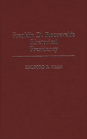 Franklin D. Roosevelt's Rhetorical Presidency