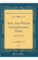 Soil and Water Conservation News, Vol. 1: February 1981 (Classic Reprint)