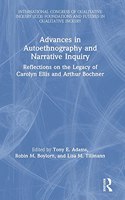Advances in Autoethnography and Narrative Inquiry