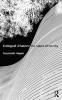 Ecological Urbanism: The Nature of the City