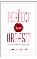 The Perfect Orgasm