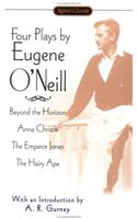 Four Plays by Eugene O'Neill: Anna Christie; The Hairy Ape; The Emperor Jones; Beyond theHorizon