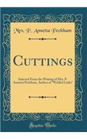 Cuttings: Selected from the Writing of Mrs. P. Annetta Peckham, Author of 