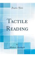 Tactile Reading (Classic Reprint)