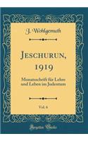 Jeschurun, 1919, Vol. 6: Monatsschrift FÃ¼r Lehre Und Leben Im Judentum (Classic Reprint)