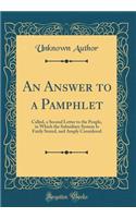 An Answer to a Pamphlet: Called, a Second Letter to the People, in Which the Subsidiary System Is Fairly Stated, and Amply Considered (Classic Reprint)