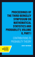 Proceedings of the Third Berkeley Symposium on Mathematical Statistics and Probability, Volume II, Part I
