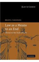 Law as a Means to an End