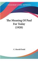 Meaning Of Paul For Today (1920)