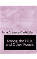 Among the Hills and Other Poems