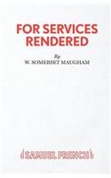 For Services Rendered