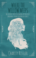 Where the Willow Weeps