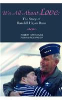 It's All about Love: The Story of Randall Hayes Russ