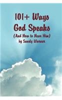 101 Ways God Speaks (And How to Hear Him)