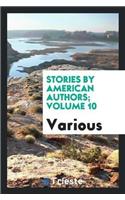 Stories by American Authors; Volume 10