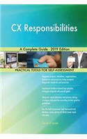 CX Responsibilities A Complete Guide - 2019 Edition