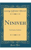 Niniveh: Und Andere Gedichte (Classic Reprint): Und Andere Gedichte (Classic Reprint)