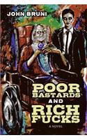 Poor Bastards and Rich Fucks