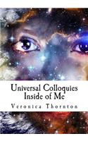 Universal Colloquies Inside of Me