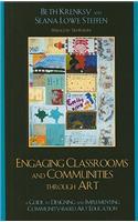 Engaging Classrooms and Communities through Art: The Guide to Designing and Implementing Community-Based Art Education(English)