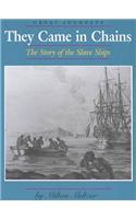They Came in Chains: The Story of the Slave Ships(Great Journeys)