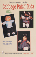 Encyclopedia of Cabbage Patch Kids(r) the 1980s