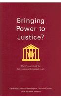 Bringing Power to Justice?: Volume 4 The Prospects of the International Criminal Court(Studies in Nationalism and Ethnic Conflict)