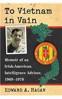 To Vietnam in Vain