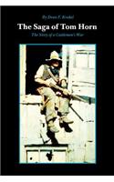 The Saga of Tom Horn: The Story of a Cattlemen's War: With Personal Narratives, Newspaper Accounts, and Official Documents and Testimonies