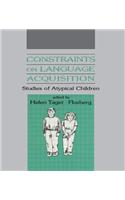 Constraints on Language Acquisition: Studies of Atypical Children