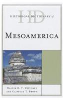 Historical Dictionary of Mesoamerica