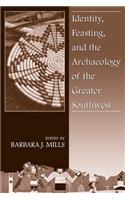 Identity, Feasting and the Archaeology of the Greater Southwest