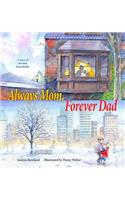 Always Mom, Forever Dad