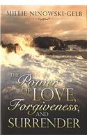 Power of Love, Forgiveness, and Surrender