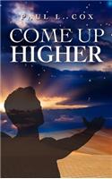 Come Up Higher